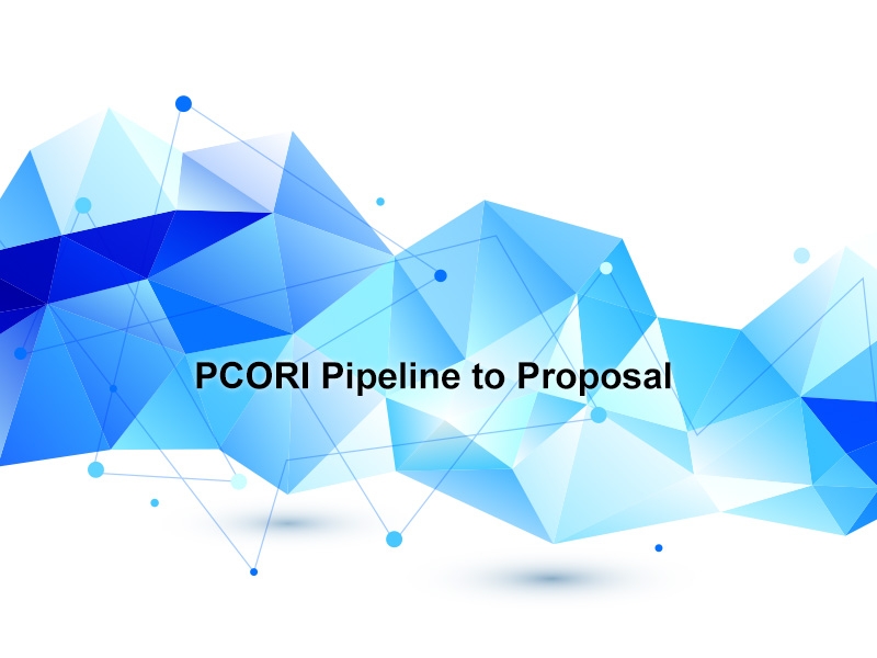 PCORI - Pipeline to Proposal